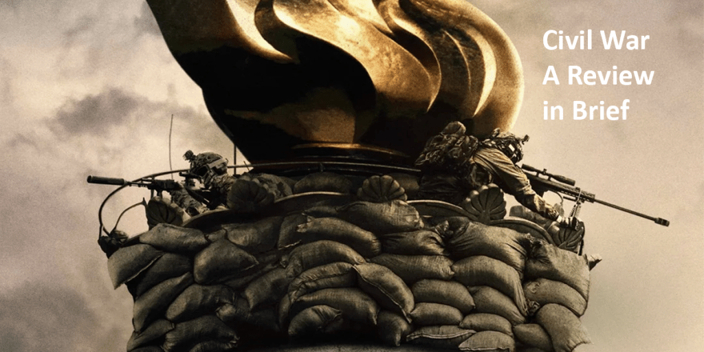 Civil War – A Brief&nbsp;Review